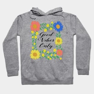 Good Vibes Only Hoodie